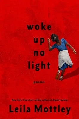 Pre-Owned Woke Up No Light: Poems (Hardcover) By Leila Mottley