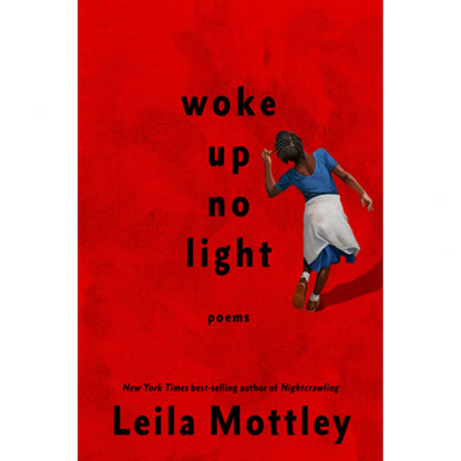 Pre-Owned Woke Up No Light: Poems (Hardcover) By Leila Mottley