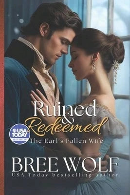 Ruined & Redeemed: The Earl's Fallen Wife (Paperback) By Bree Wolf