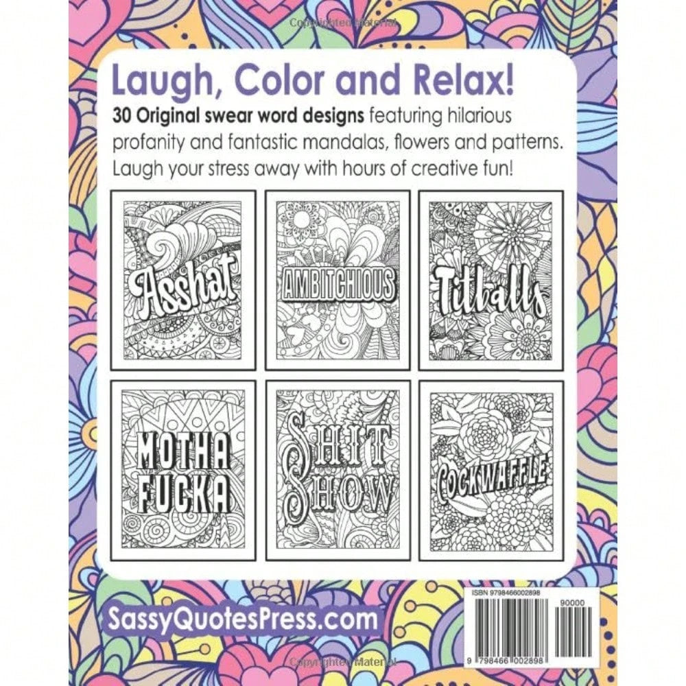 Swear Word Coloring Book For Women: Cuss And Color: Funny Offensive Cursing, Easy Mandalas, Flowers And No Bleed Profanity Patterns For Hilarious, Irreverent Adult Stress Relief And Relaxation