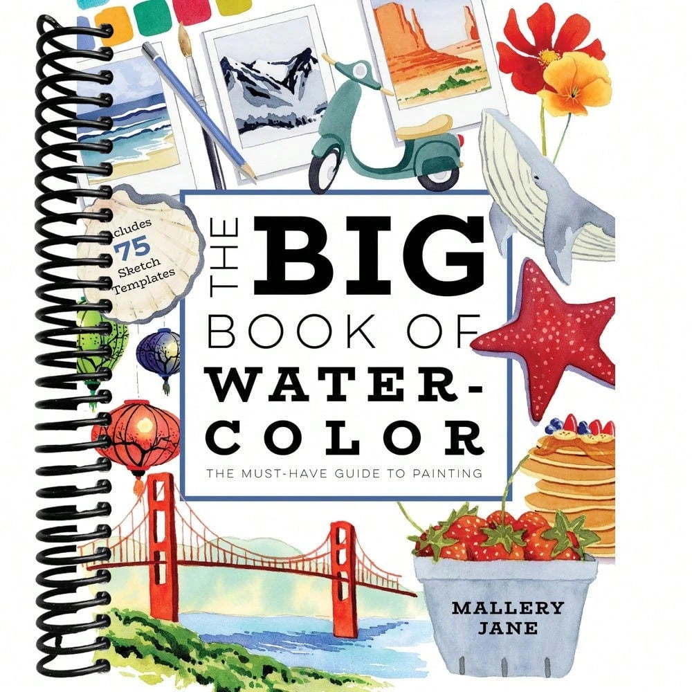The Big Book Of Watercolor: The Must-Have Guide To Painting