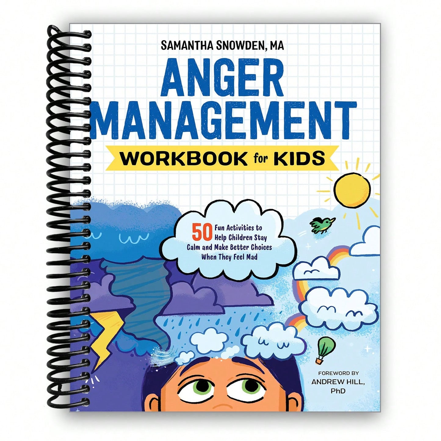 The Self-Regulation Workbook For Kids: CBT Exercises And Coping Strategies To Help Children Handle Anxiety, Stress, And Other Strong Emotions (Spiral Bound)