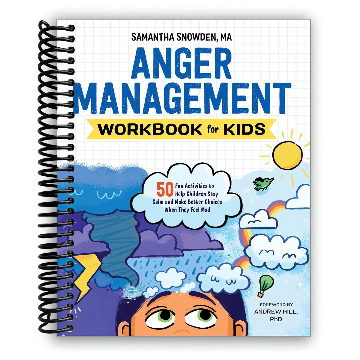 The Self-Regulation Workbook For Kids: CBT Exercises And Coping Strategies To Help Children Handle Anxiety, Stress, And Other Strong Emotions (Spiral Bound)