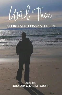 Until Then: Stories Of Loss And Hope (Paperback) By Molly Huffman, Janet Boxx Carol Brown, Melanie Desimone