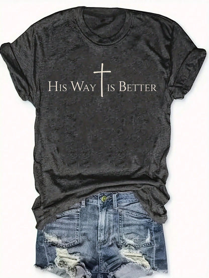 Women's Faith T-Shirt His Way Is Better Verse Tee With Cross Design Round Neck Short Sleeve Casual Church Wear Religious Apparel (Psalm 23 Inspired)