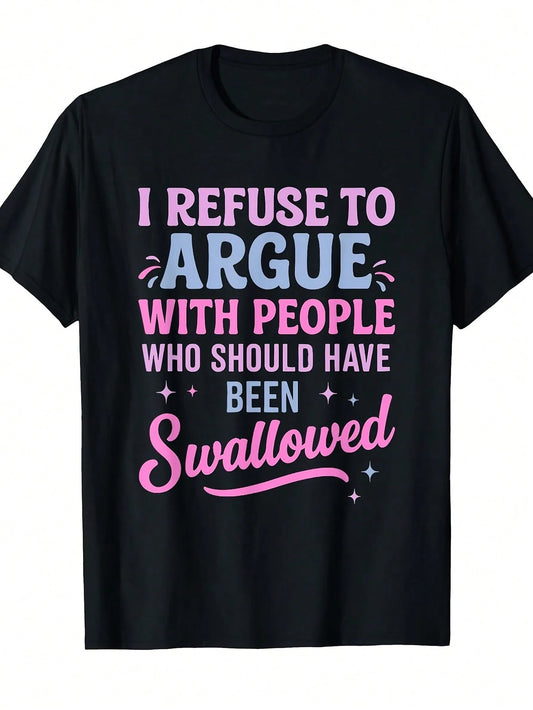 Women's Humorous & Sarcastic T-Shirt: "I Refuse To Argue With People Who 'Should Be Eaten'" Slogan Print-Loose Fit, Casual Short-Sleeve Crew Neck Tee